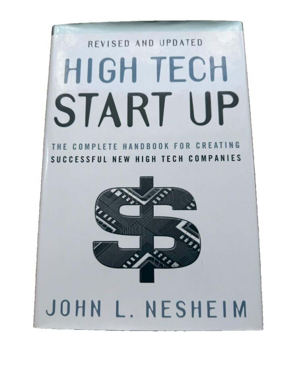 High Tech Start Up, Revised and Updated: The Complete Handbook Hardcover New